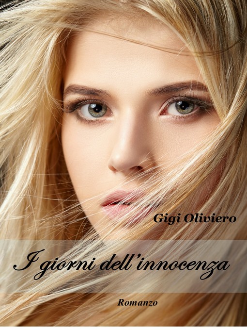 Title details for I GIORNI DELL'INNOCENZA by Gigi Oliviero - Available